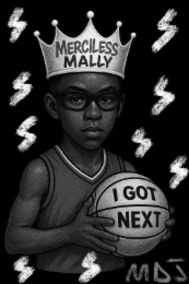 merciless mally i got next mdj