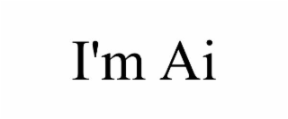 i'm ai