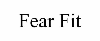 fear fit