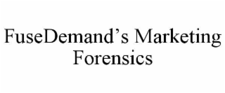 fusedemand’s marketing forensics