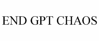 end gpt chaos
