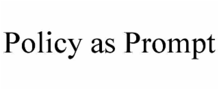 policy as prompt