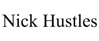 nick hustles