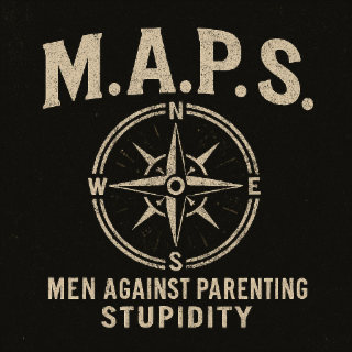 m.a.p.s. men against parenting stupidity