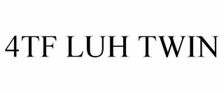 4tf luh twin