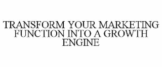 transform your marketing function into a growth engine