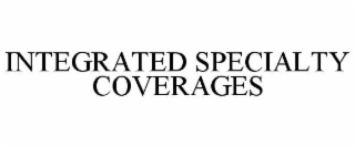 integrated specialty coverages