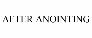after anointing