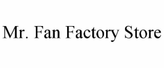 mr. fan factory store