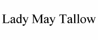 lady may tallow