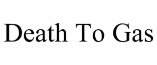 death to gas