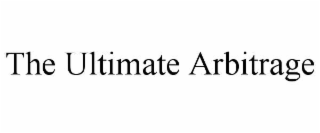 the ultimate arbitrage