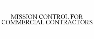 mission control for commercial contractors