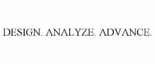 design. analyze. advance.