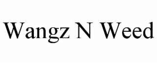 wangz n weed