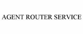 agent router service