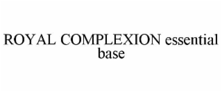 royal complexion essential base