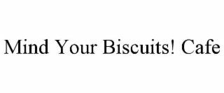 mind your biscuits! cafe
