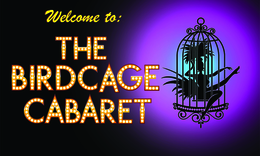 welcome to: the birdcage cabaret