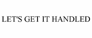 let's get it handled