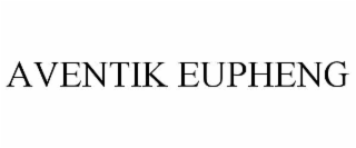 aventik eupheng