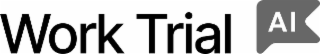 work trial ai