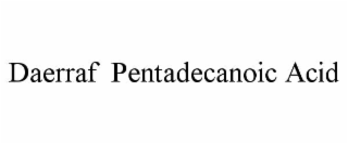 daerraf  pentadecanoic acid