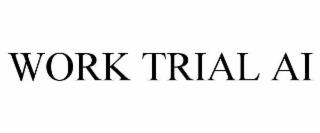 work trial ai