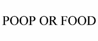 poop or food
