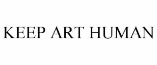 keep art human
