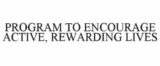 program to encourage active, rewarding lives