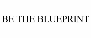 be the blueprint