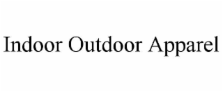 indoor outdoor apparel