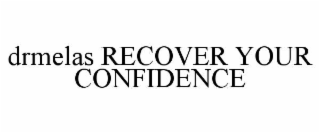 drmelas recover your confidence