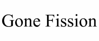 gone fission