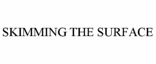 skimming the surface