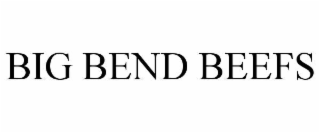 big bend beefs