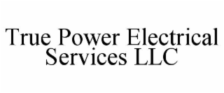 true power electrical services llc