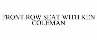 front row seat with ken coleman
