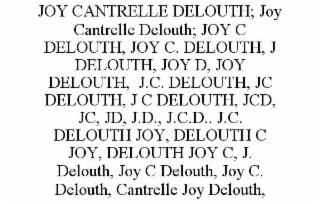 joy cantrelle delouth; joy cantrelle delouth; joy c delouth, joy c. delouth, j delouth, joy d, joy delouth,  j.c. delouth, jc delouth, j c delouth, jcd, jc, jd, j.d., j.c.d.. j.c. delouth joy, delouth c joy, delouth joy c, j. delouth, joy c delouth, joy c