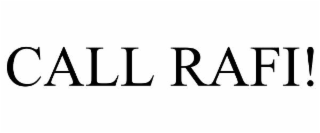 call rafi!