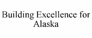 building excellence for alaska