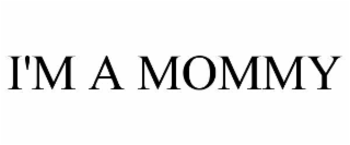 i'm a mommy