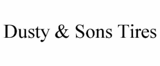dusty & sons tires