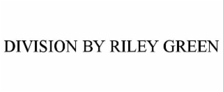 division by riley green