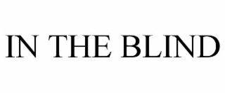 in the blind