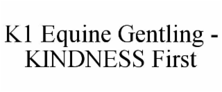 k1 equine gentling - kindness first