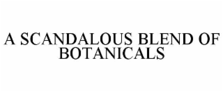 a scandalous blend of botanicals