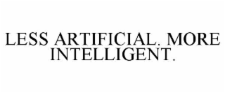 less artificial. more intelligent.
