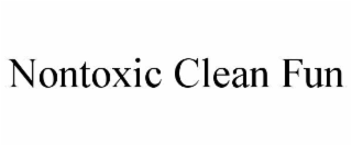 nontoxic clean fun